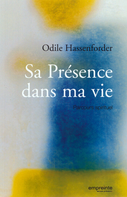 Sa Présence dans ma vie, livre de Odile Hasseforder