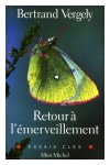 Livre : Retour à l'émerveillement de B. Vergely