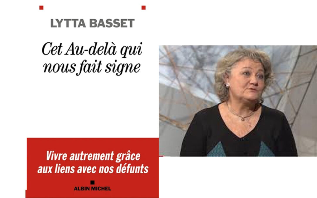 Lytta Basset : Cet Au-delà qui nous fait signe