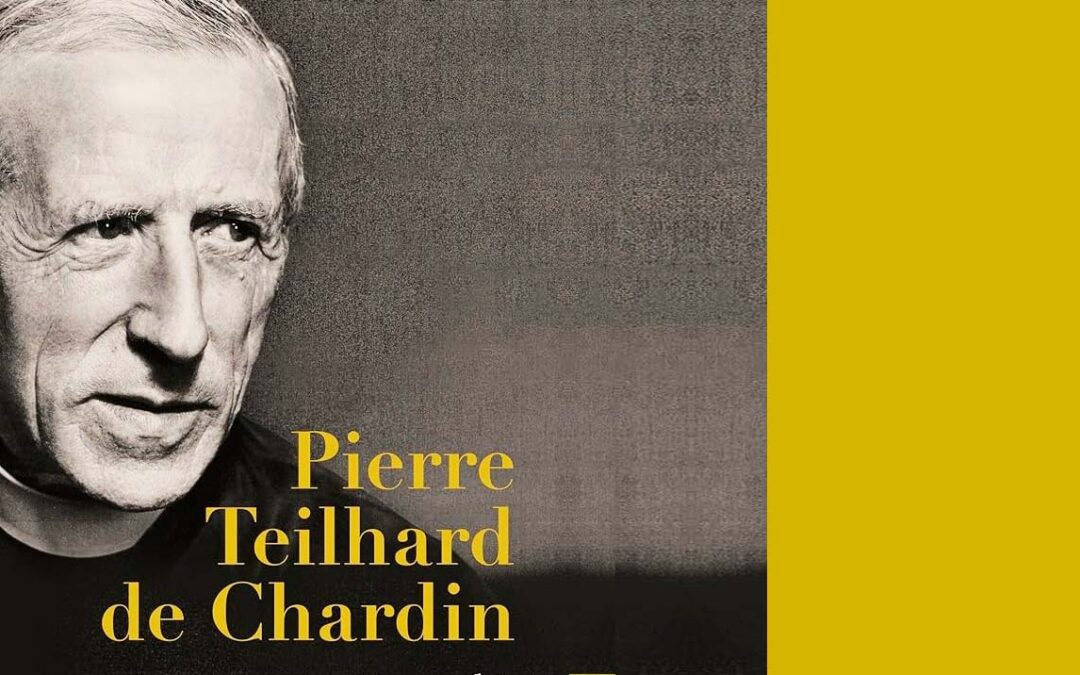 60 ans après son décès, l’œuvre de Pierre Teilhard de Chardin reste inspirante et marquante