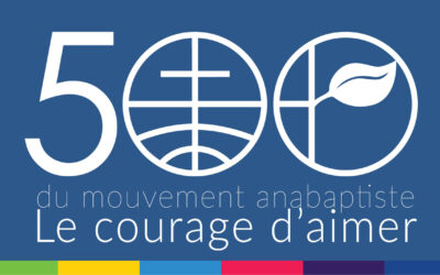 Regards sur le chemin du christianisme anabaptiste, cinq cents ans d’histoire
